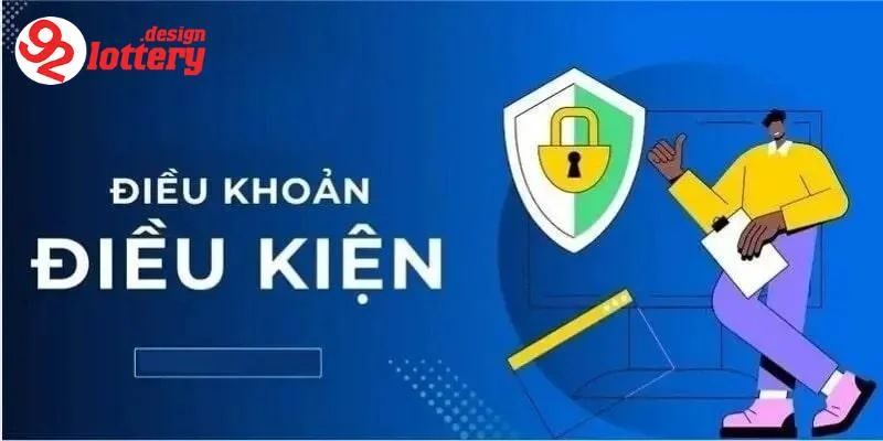 Điều Khoản Và Điều Kiện Tại 92LOTTERY - Những Gì Cần Biết 3 Quy tắc sử dụng dịch vụ và trò chơi